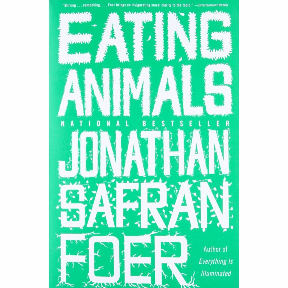 Eating animals - Jonathan Safran Foer