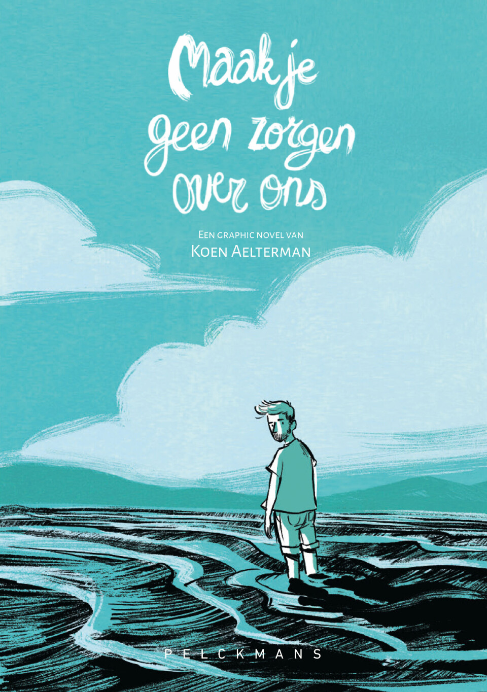 Boekcover van Maak je geen zorgen over ons door Koen Aelterman Boekcover van Maak je geen zorgen over ons door Koen Aelterman