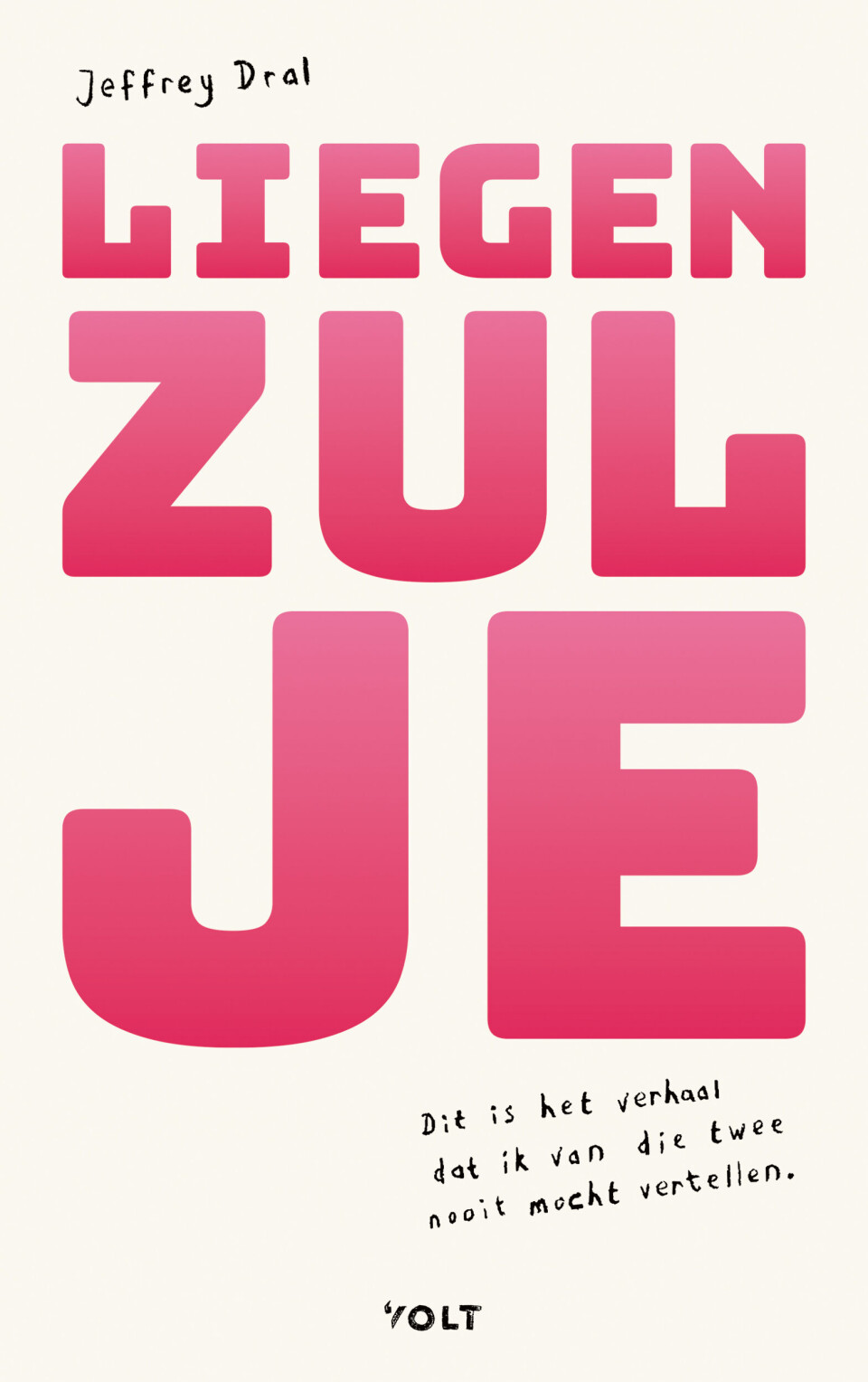 “Ik wil mijn nare herinneringen omzetten in iets positiefs” Omslag Liegen zul je van Jeffrey Dral